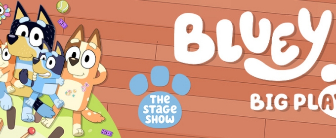 BLUEY'S BIG PLAY Returns to the Washington Pavilion This Month