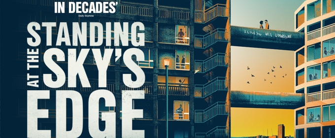Show Of The Week: Save Up To 43% on Tickets to STANDING AT THE SKY'S EDGE