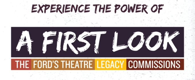 THE FORD'S THEATRE LEGACY COMMISSIONS: A FIRST LOOK to Take Place in January