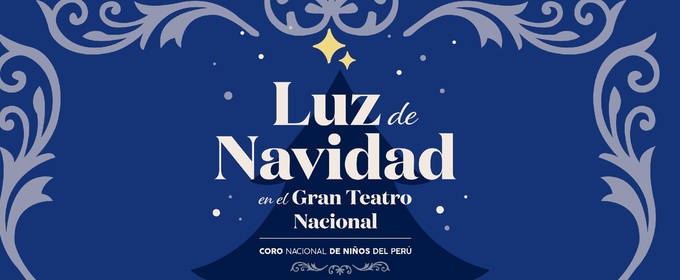 LUZ DE NAVIDAD Comes to the Gran Teatro Nacional