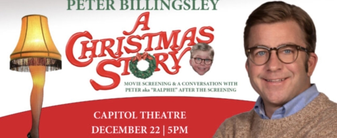 AN EVENING WITH PETER BILLINGSLEY & A CHRISTMAS STORY Comes to the Capitol Theatre