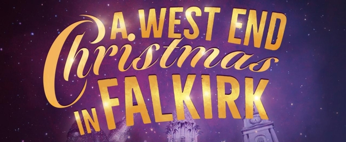 West End Stars Return To Falkirk For A West End Christmas 2024