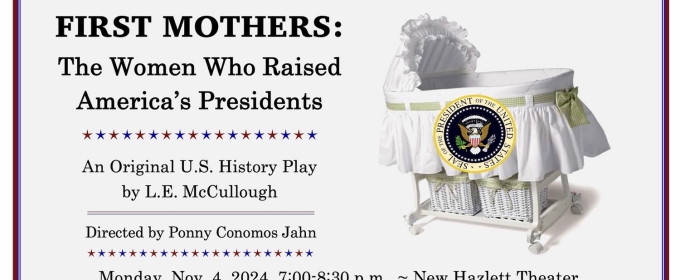 Prime Stage Theatre Presents FIRST MOTHERS: THE WOMEN WHO RAISED AMERICA'S PRESIDENTS In November