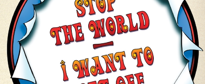 STOP THE WORLD I WANT TO GET OFF Comes to Lakewood Center for the Arts