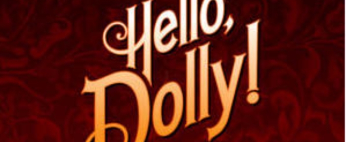 Review: HELLO, DOLLY! at San Diego Musical Theatre