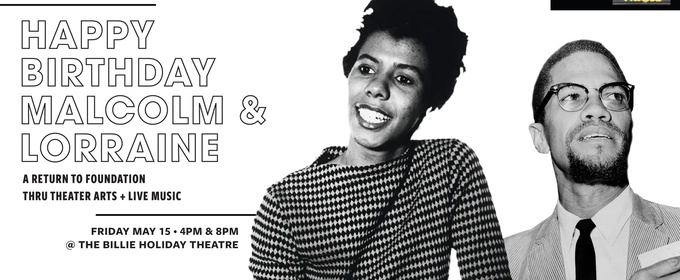 HAPPY BIRTHDAY MALCOLM & LORRAINE! To Be Presented At Billie Holiday Theatre
