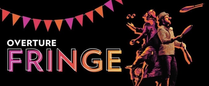 FRINGE FESTIVAL Set For Overture Center For The Arts