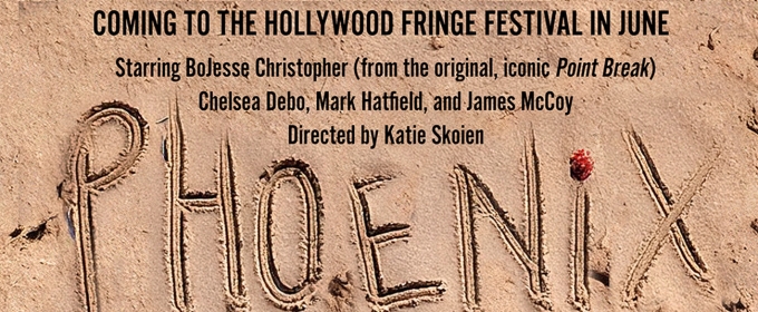 PHOENIX, a One-Act Scientific Thriller,  Comes to The Hollywood Fringe Festival
