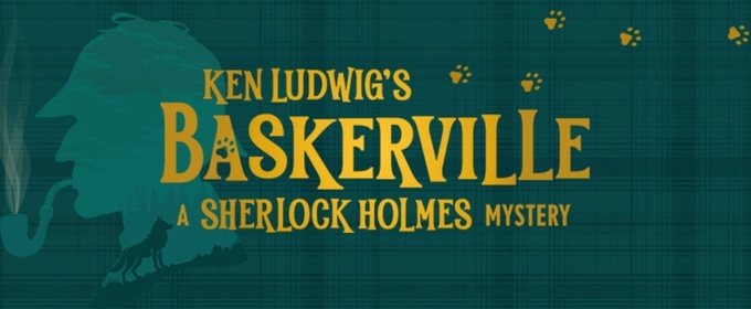 Village Theatre To Present Ken Ludwig's BASKERVILLE: A SHERLOCK HOLMES MYSTERY