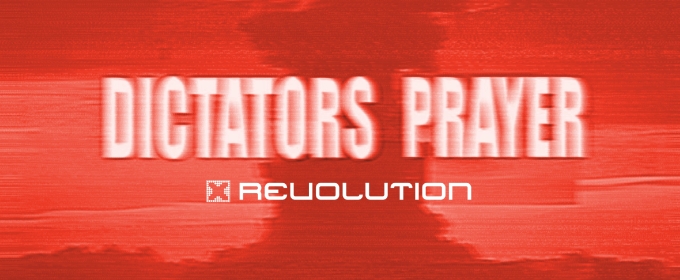 X Revolution Releases New Anthem 'Dictators Prayer'