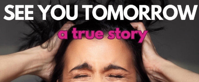 Interview: Iris Bahr of SEE YOU TOMORROW at Toronto Fringe