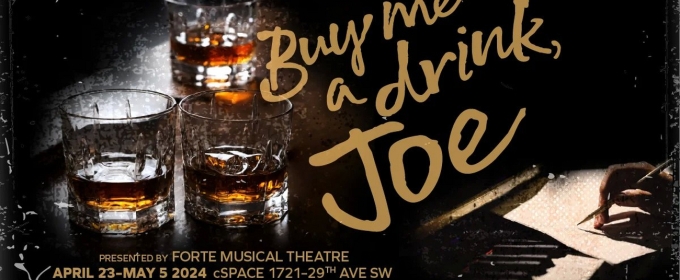 Forte Musical Theatre Guild Presents BUY ME A DRINK, JOE