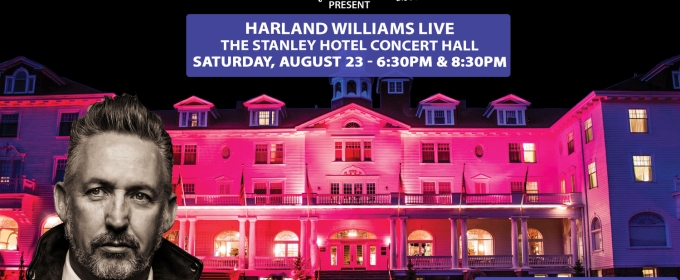 HARLAND WILLIAMS LIVE is Coming to The Stanley Hotel Concert Hall