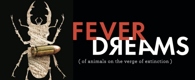 TheaterWorks Hartford to Present FEVER DREAMS (OF ANIMALS ON THE VERGE OF EXTINCTION)