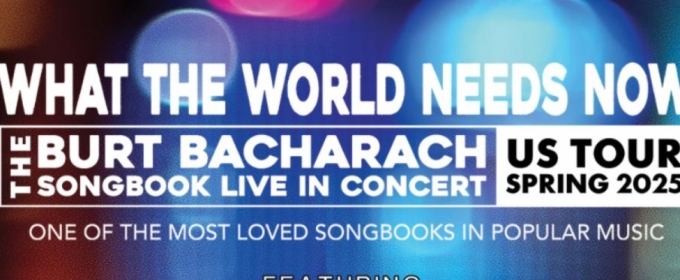 Patchogue Theatre Announces WHAT THE WORLD NEEDS NOW: THE BURT BACHARACH SONGBOOK IN CONCERT