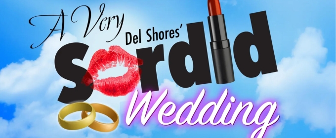 Previews: A VERY SORDID WEDDING at Palm Canyon Theatre