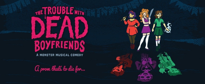 Discovering Broadway Presents THE TROUBLE WITH DEAD BOYFRIENDS At Tobias Theatre