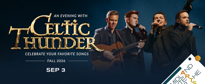Midland Center for the Arts to Host AN EVENING WITH CELTIC THUNDER in September