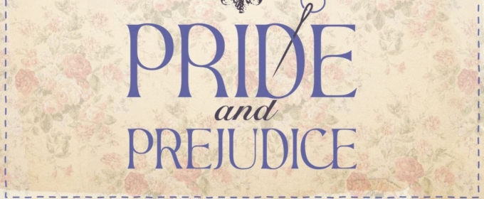 PRIDE AND PREJUDICE Comes to Theatre B in 2025