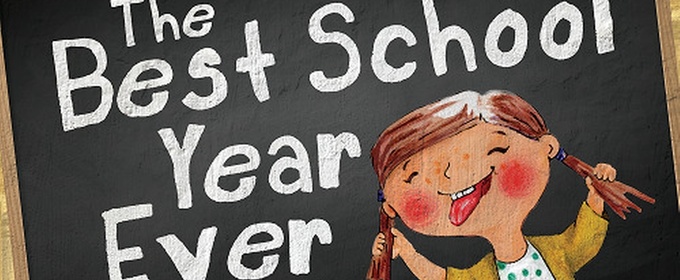 THE BEST SCHOOL YEAR EVER Will Come to the Main Street Theater