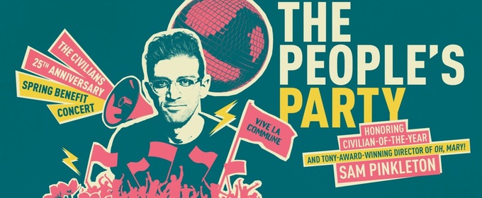 The Civilians to Honor Sam Pinkleton at THE PEOPLE'S PARTY, 25th Anniversary Spring Benefit