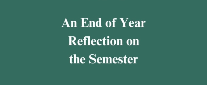 Student Blog: An End of Year Reflection on the Semester