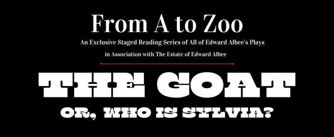 Edward Albee's THE GOAT Reboots The 'From A To Zoo' Staged Reading Series in Teaneck