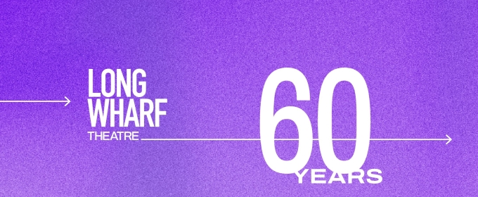 Long Wharf Theatre Reveals Lineup For 60th Anniversary Season