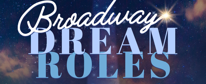 BROADWAY DREAM ROLES Will Return This April to Benefit Broadway Cares/Equity Fights AIDS