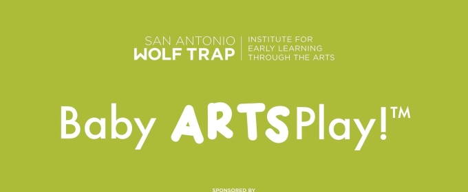 Baby ArtsPlay! To Bring Performing Arts To San Antonio Infants And Toddlers