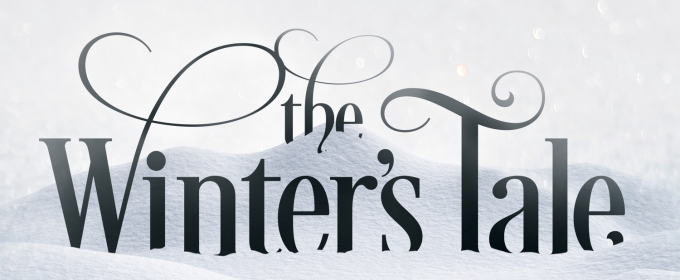 THE WINTER'S TALE Begins This Week At Floyd and Delores Jones Playhouse