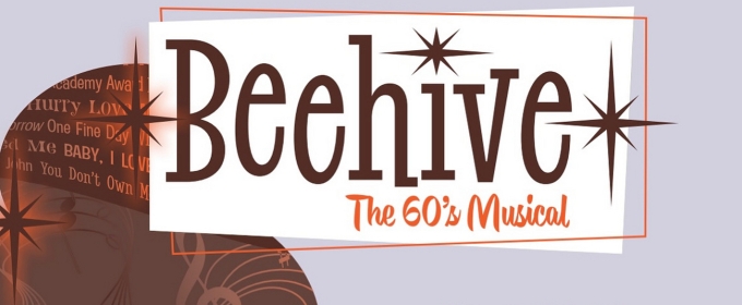 BEEHIVE: THE 60S MUSICAL to be Presented by Rave On Productions