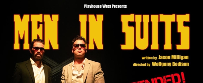 MEN IN SUITS Extended At Playhouse West