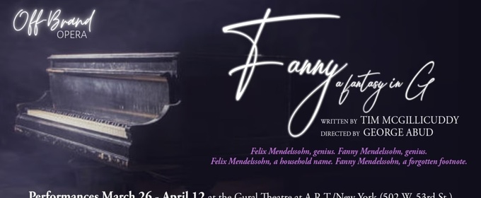 FANNY, A FANTASY IN G To Make World Premiere Off-Broadway