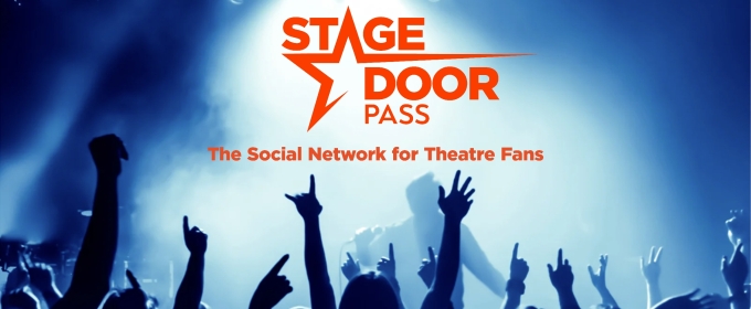 STAGE DOOR PASS Social Network for Theater Fans Set to Launch