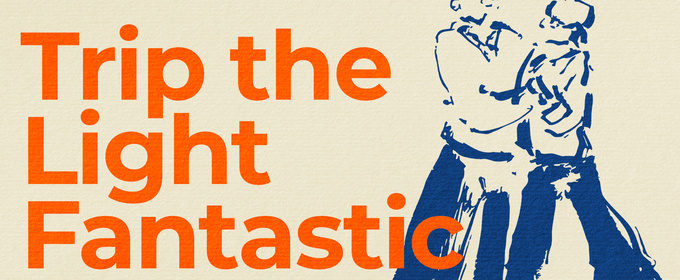 Miriam Battye’s Play TRIP THE LIGHT FANTASTIC Makes London Debut This Week