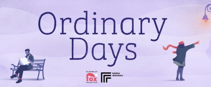 ORDINARY DAYS Comes to fortyfivedownstairs