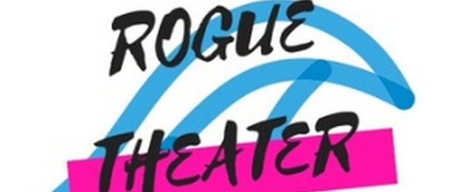 Rogue Theater Festival Opens Submissions for Its Eighth Season in NYC