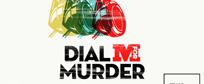 Tickets on Sale Dates Set for DIAL M FOR MURDER at Two River Theater