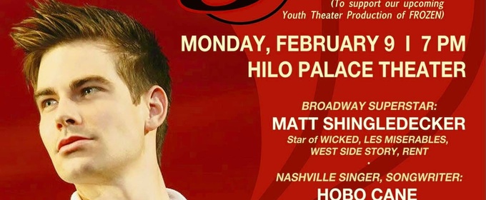 Matt Shingledecker to Star in HEART's 5th Anniversary Benefit Concert in Hilo