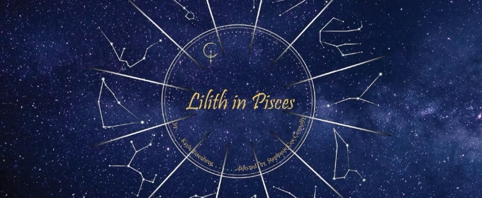 LILITH IN PISCES Comes to the Flea Theater in March