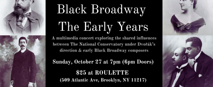 BLACK BROADWAY: THE EARLY YEARS Comes to Roulette