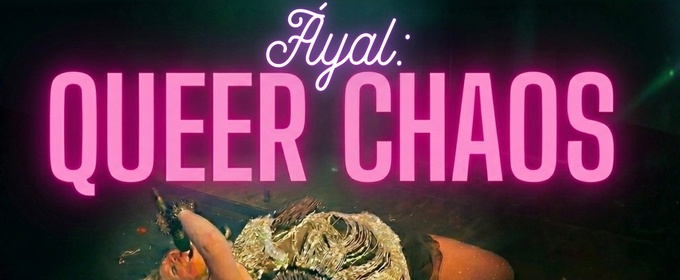 Áyal Brings QUEER CHAOS to 54 Below