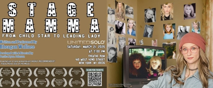 Rheagan Wallace's STAGE MAMMA Will MakeNew York Premiere at United Solo Festival