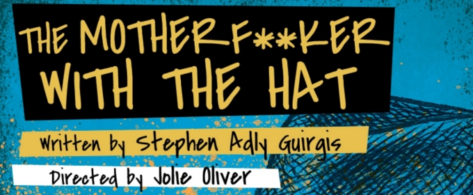 THE MOTHERF**KER WITH THE HAT to be Presented at Odyssey Theatre
