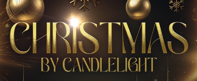 CHRISTMAS BY CANDLELIGHT Will Return to the Adelphi Theatre
