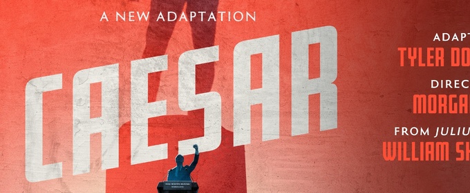 CAESAR, A Contemporary Shakespeare Adaptation, Comes to
Philadelphia Theatre Company