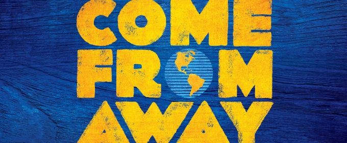 COME FROM AWAY Comes To Alberta Bair Theater Next Month