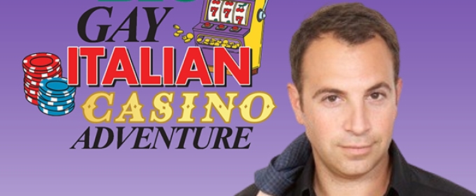 Anthony J. Wilkinson to Preview MY BIG GAY ITALIAN CASINO ADVENTURE At Hard Rock Hotel & Casino