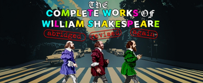 REP to Present THE COMPLETE WORKS OF WILLIAM SHAKESPEARE (abridged) (revised) (again)